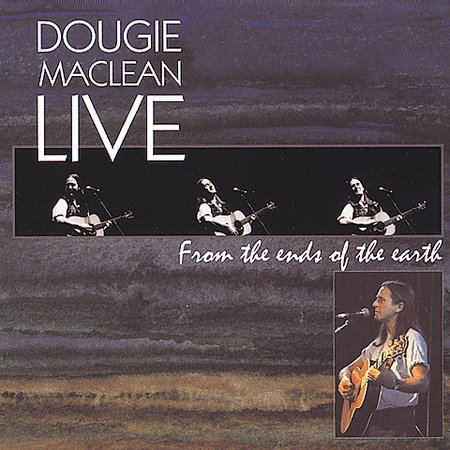 Dougie Maclean - Live from the ends of the Earth